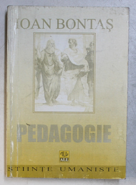 PEDAGOGIE , EDITIA A IV - A REVAZUTA SI ADAUGITA de IOAN BONTAS , 1998