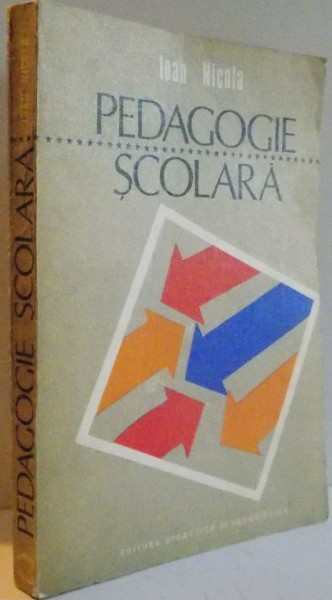 PEDAGOGIE SCOLARA , de IOAN NICOLA , 1980