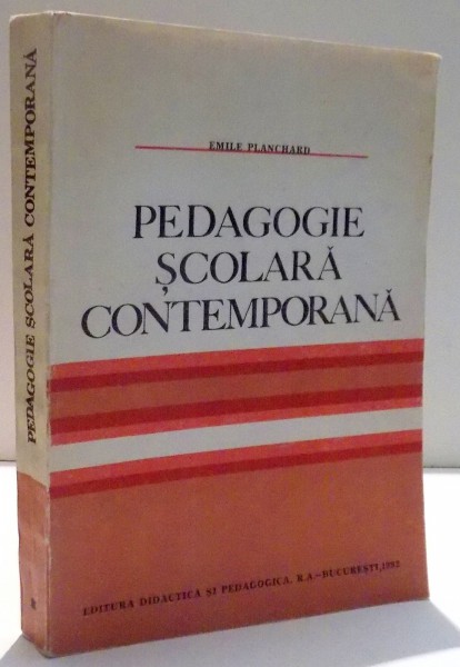 PEDAGOGIE SCOLARA CONTEMPORANA de EMILE PLANCHARD , 1992