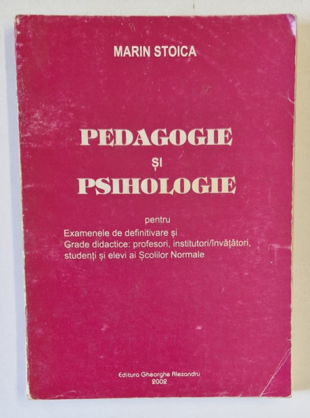 PEDAGOGIE SI PSIHOLOGIE PENTRU EXAMENELE DE DEFINITIVARE SI GRADE DIDACTICE...de MARIN STOICA , 2002