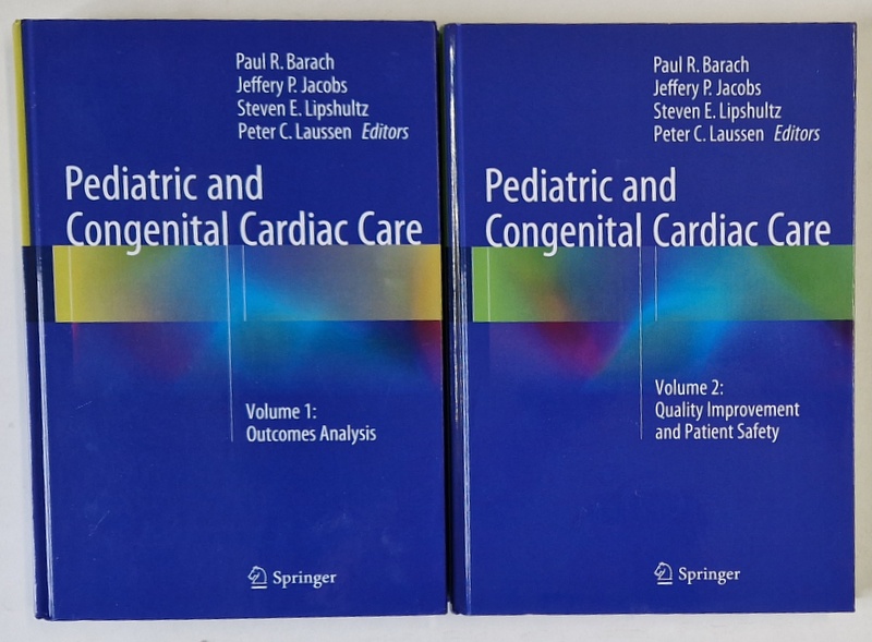 PEDIATRIC AND CONGENITAL CARDIAC CARE by PAUL R. BARACH ...PETER C. LAUSSEN , VOLUMELE I - II , 2015