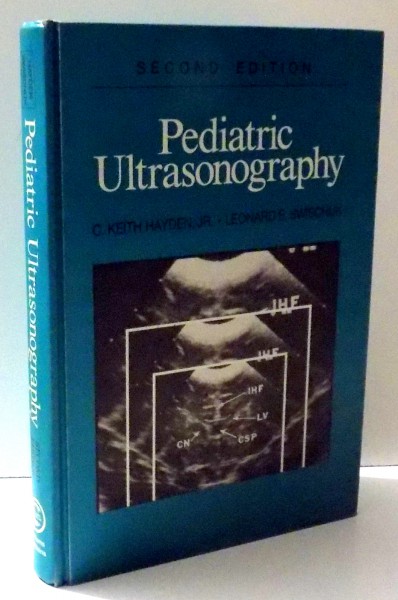 PEDIATRIC ULTRASONOGRAPHY by C. KEITH HAYDEN , LEONARD E. SWISCHUK , 1992