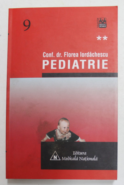 PEDIATRIE de CONF. DR. FLOREA IORDACHESCU , VOLUMUL II , 1999