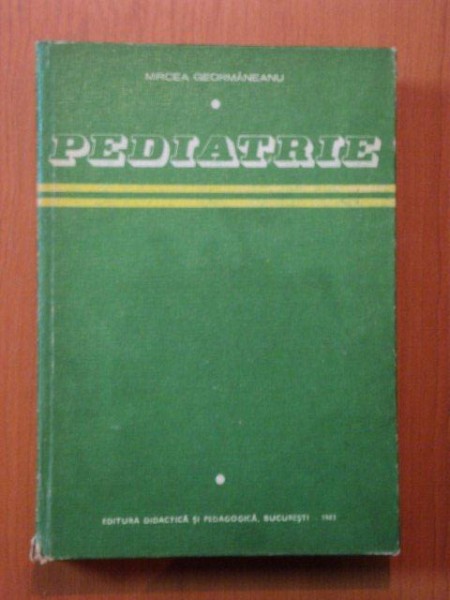 PEDIATRIE ED. II - a , revizuita de PROF. DR. M. GEORMANEANU , DR. ANNELIESE WALTER - ROSIANU