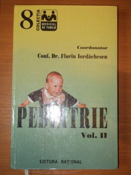 PEDIATRIE  VOL.II-  FRLORIN IORDACHESCU, 1998