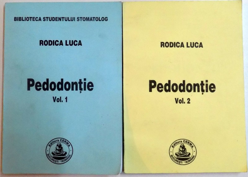 PEDODONTIE de RODICA LUCA , VOL I - II , 2003