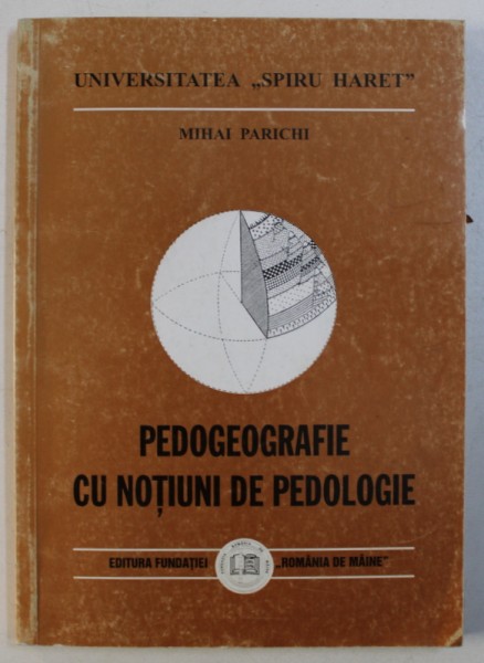 PEDOGEOGRAFIE CU NOTIUNI DE PEDOLOGIE de MIHAI PARICHI , 1999
