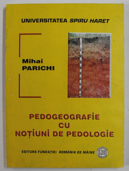 PEDOGEOGRAFIE CU NOTIUNI DE PEDOLOGIE de MIHAI PARICHI , 2009