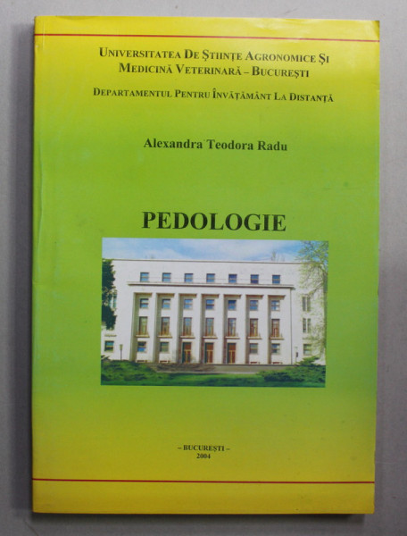 PEDOLOGIE de ALEXANDRA TEODORA RADU , PARTEA I - NOTIUNI GENERALE , 2004