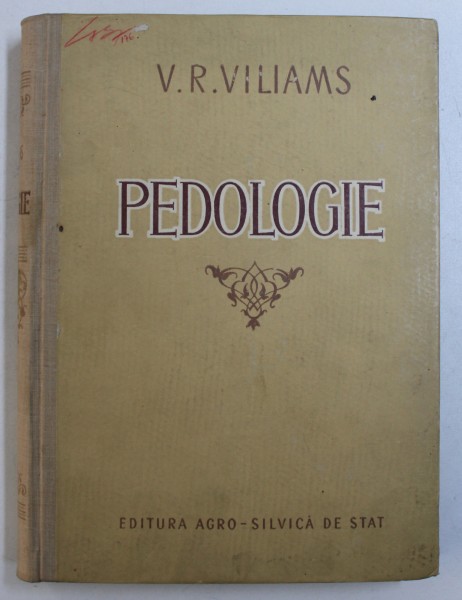 PEDOLOGIE de V.R. VILIAMS, EDITIA A II-A , 1954