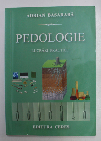 PEDOLOGIE - LUCRARI PRCATICE de ADRIAN BASARABA , 2013