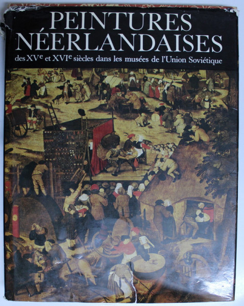 PEINTURES NEERLANDAISES DES XV ET XVI SIECLES DANS LES MUSEES DE L' UNION SOVIETIQUE par NICOLAS NICOULINE , 1987