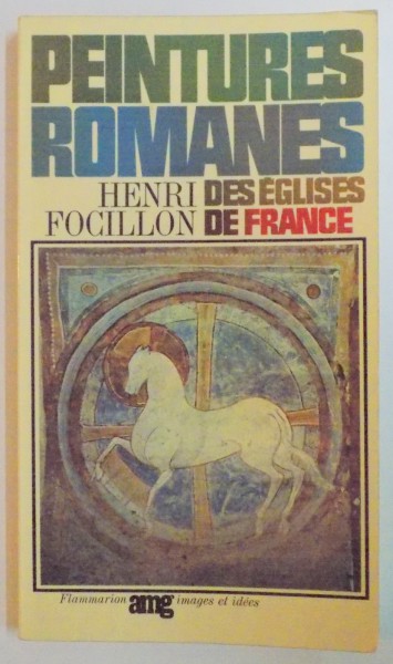 PEINTURES ROMANES DES EGLISES DE FRANCE par HENRI FOCILLON