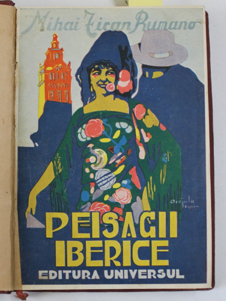 PEISAGII IIBERICE de MIHAI TICAN - RUMANO , EDITIE INTERBELICA , DEDICATIE *