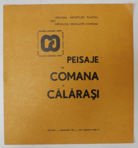 PEISAJE DIN COMANA SI CALARASI , CATALOG DE EXPOZITIE , 1976