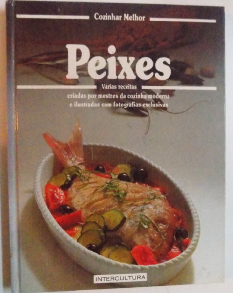 PEIXES - VARIAS RECEITAS CRIADAS POR MESTRES DA COZINHA MODERNA E ILUSTRADAS COM FOTOGRAFIAS EXCLUSIVAS  de ANNE WOLTER , 1990