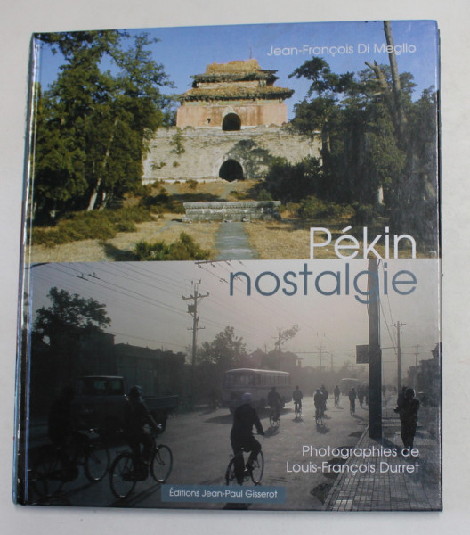 PEKIN NOSTALGIE par JEAN - FRANCOIS DI MEGLIO , 2004