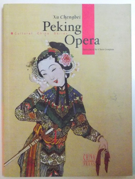 PEKING OPERA de XU CHENGBEI, TRANSLATED by CHEN GENGTAO, 2003