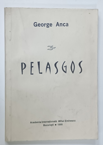 PELASGOS de GEORGE ANCA , 1999 , DEDICATIE *