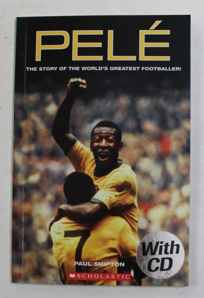PELE - THE STORY OF THE WORLD 'S GREATEST FOOTBALLER ! by PAUL SHIPTON , 2010 , CONTINE CD *
