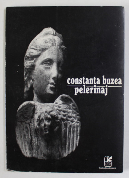 PELERINAJ de CONSTANTA BUZEA , poezie , 1997 , DEDICATIE *