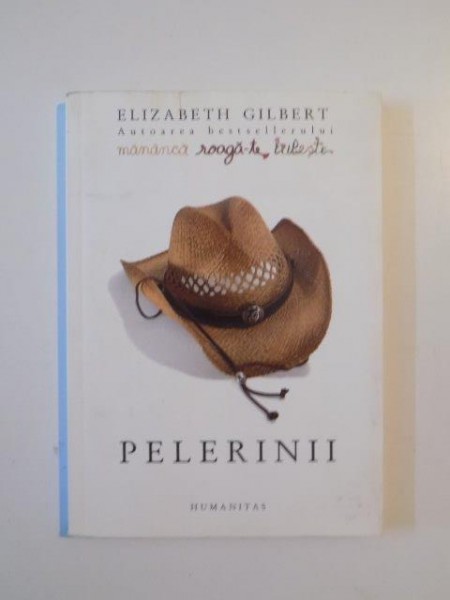 PELERINII de ELIZABETH GILBERT , 2010