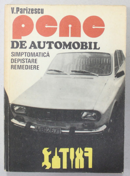 PENE DE AUTOMOBIL , SIMPTOMATICA , DEPISTARE , REMEDIERE de V. PARIZESCU , 1979 * DEFECT COPERTA SPATE