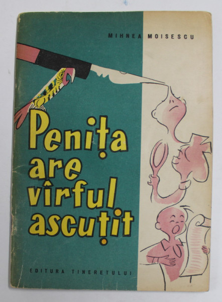 PENITA ARE VARFUL ASCUTIT de MIHNEA MOISESCU , ilustratii de NELL COBAR , 1962, MICI URME DE UZURA