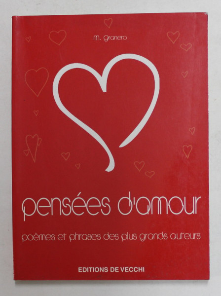 PENSEES D 'AMOUR - POEMES ET PHRASES DES PLUS GRANDS AUTEURS par M. GRANERO , 2005