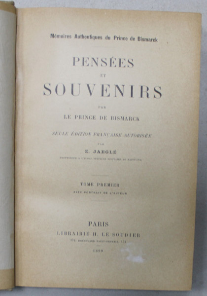 PENSEES ET SOUVENIRS par LE PRINCE DE BISMARCK , TOME PREMIER , 1899