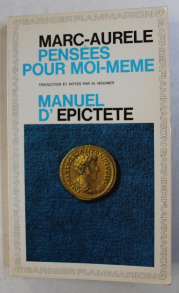 PENSEES POUR MOI - MEME par MARC - AURELE suivi du MANUAL D ' EPICTETE , 1964