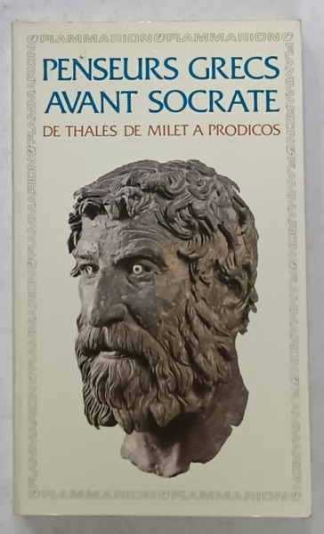 PENSEURS GRECS AVANT SOCRATE , DE THALES DE MILET A PRODICOS , 1985