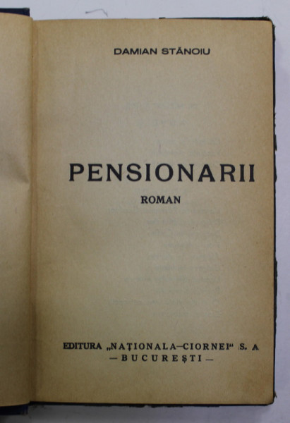 PENSIONARII , roman de DAMIAN STANOIU , EDITIE INTERBELICA