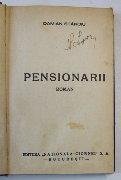 PENSIONARII , roman de DAMIAN STANOIU , EDITIE INTERBELICA