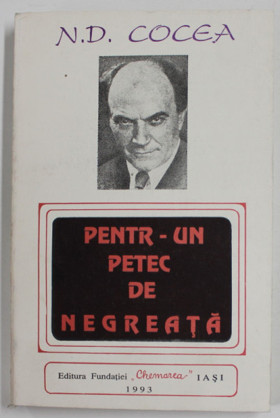 PENTR-UN PETEC DE NEGREATA de N.D. COCEA , VOLUMUL I , 1993
