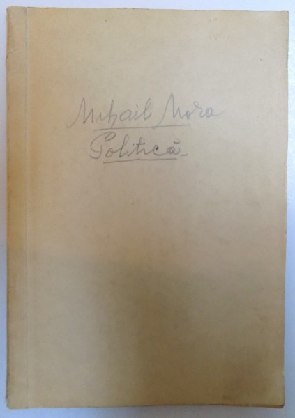 PENTRU ALEGATORII MEI  - ACTIVITATE PARLAMENTARA IN 1927 SI 1928 de MIHAIL MORA , 1929