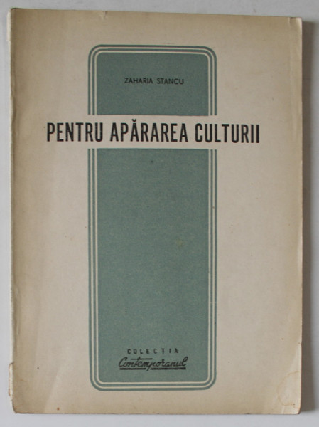 PENTRU APARAREA CULTURII de ZAHARIA STANCU , ANII '50