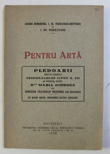 PENTRU ARTA - PLEDOARII ROSTITE de ISIDOR BIRNBERG ..I. GR. PERIETEANU , 1928 , DEDICATIE*