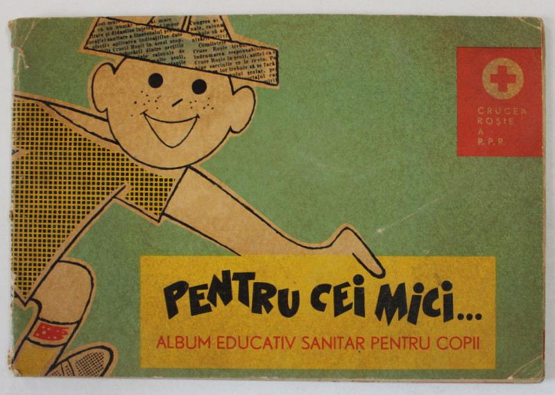 PENTRU CEI MICI ...ALBUM EDUCATIV SANITAR PENTRU COPII , ilustratii de ADRIAN DRAOMIRESCU , 1963