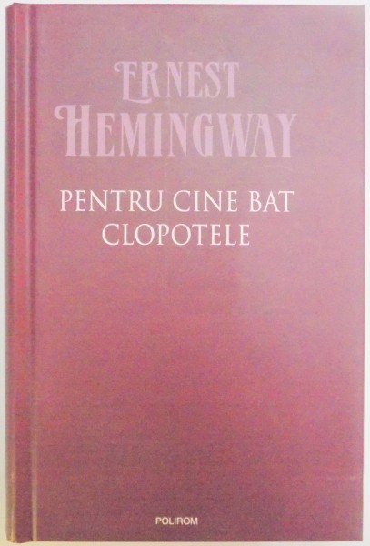 PENTRU CINE BAT CLOPOTELE de ERNEST HEMINGWAY , 2008