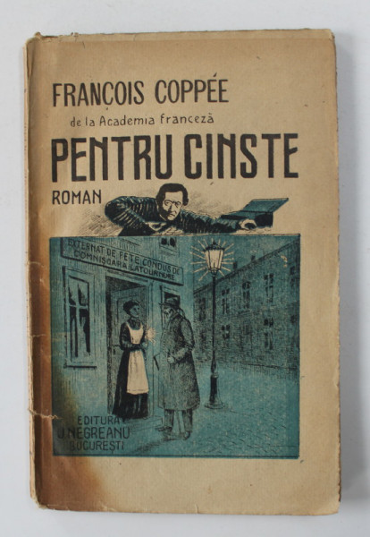 PENTRU CINSTE - roman de FRANCOIS COPPEE , 1920