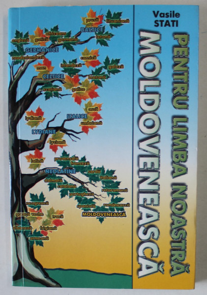 PENTRU LIMBA NOASTRA MOLDOVENEASCA de VASILE STATI , STUDIU ISTORIC , SOCIO LINGVISTIC , 2008