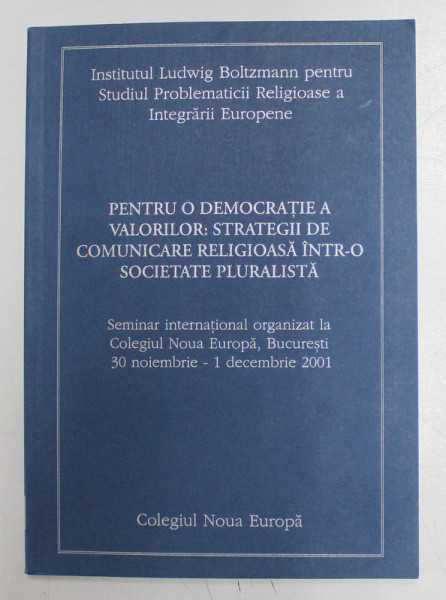 PENTRU O DEMOCRATIE A VALORILOR , STRATEGII DE COMUNICARE RELIGIOASA INTR - O SOCIETATE PLURALISTA , 2002
