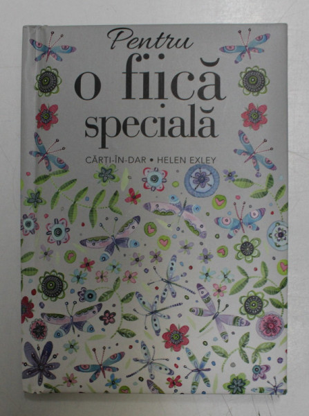 PENTRU O FIICA SPECIALA - CARTI IN DAR - HELEN EXLEY , 2018