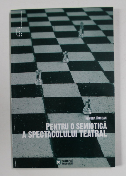 PENTRU O SEMIOTICA A SPECTACOLULUI TEATRAL de MIRUNA RUNCAN , 2005