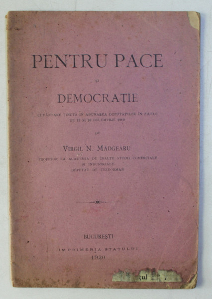 PENTRU PACE SI DEMOCRATIE , cuvantare tinuta de VIRGIL N . MADGEARU , 1920