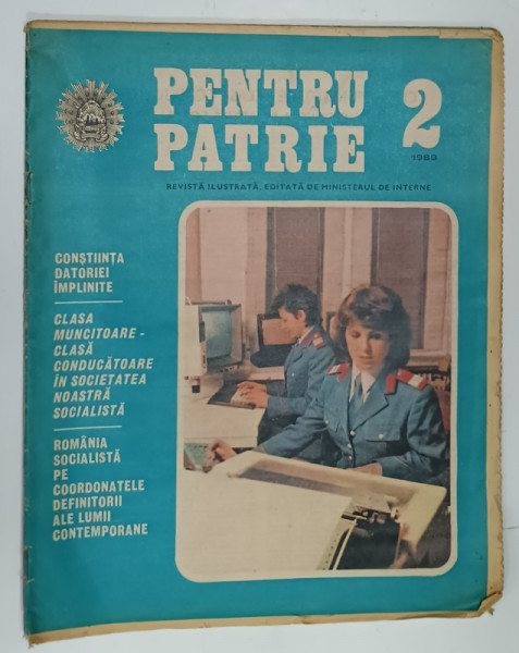 PENTRU PATRIE , REVISTA ILUSTRATA , EDITATA DE MINISTERUL DE INTERNE , NR. 2 , 1989