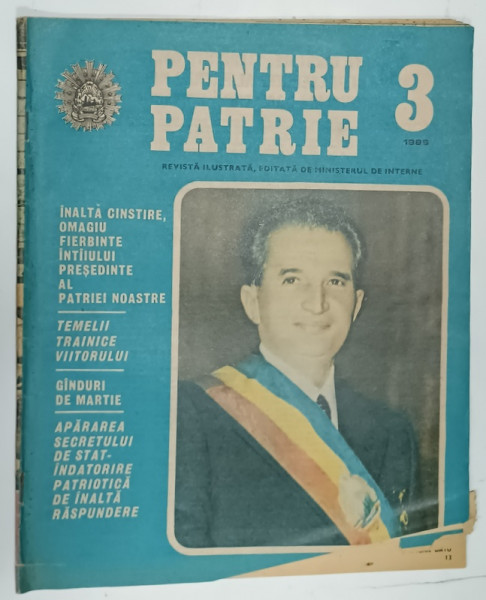 PENTRU PATRIE , REVISTA ILUSTRATA , EDITATA DE MINISTERUL DE INTERNE , NR. 3 , 1989