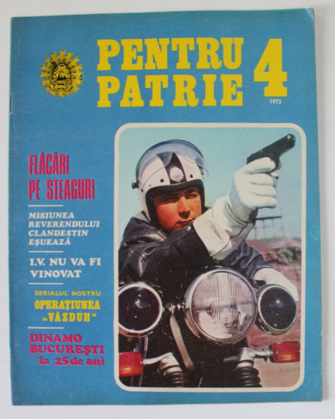 PENTRU PATRIE , REVISTA ILUSTRATA EDITATA DE MINISTERUL DE INTERNE , NR. 4 , 1991