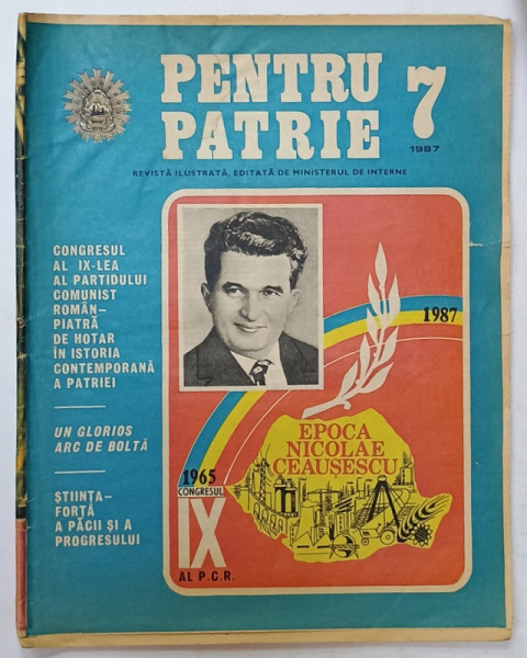 PENTRU PATRIE , REVISTA ILUSTRATA , EDITATA DE MINISTERUL DE INTERNE , NR. 7 , 1987